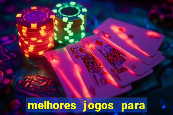 melhores jogos para android de todos os tempos