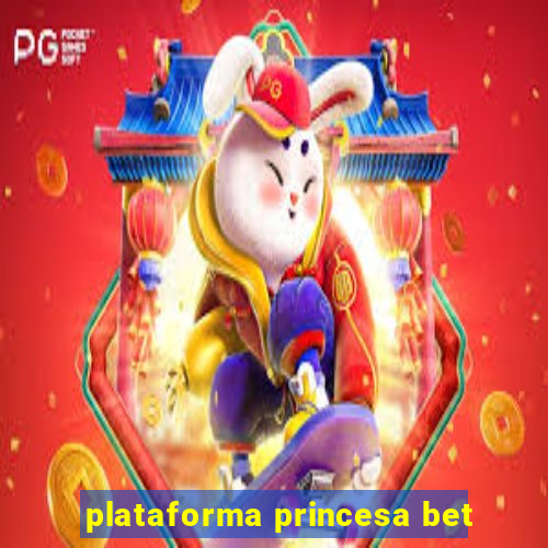 plataforma princesa bet