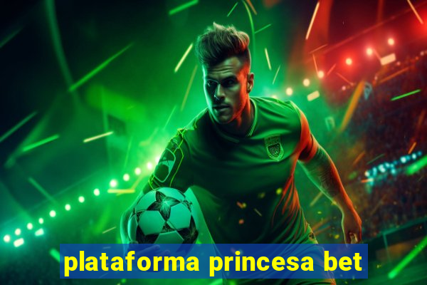 plataforma princesa bet