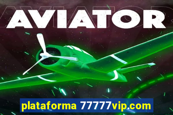 plataforma 77777vip.com