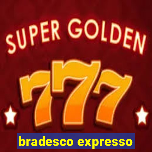 bradesco expresso