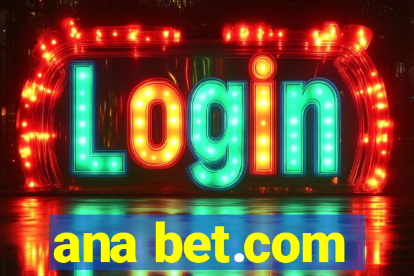 ana bet.com