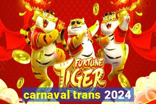 carnaval trans 2024