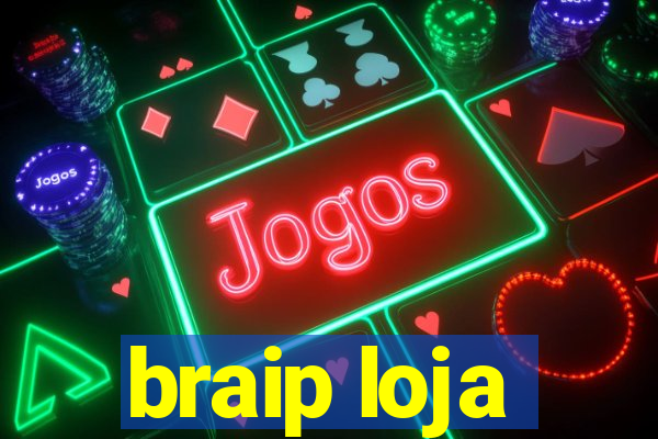 braip loja