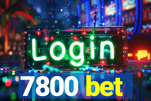 7800 bet