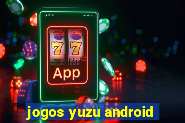 jogos yuzu android