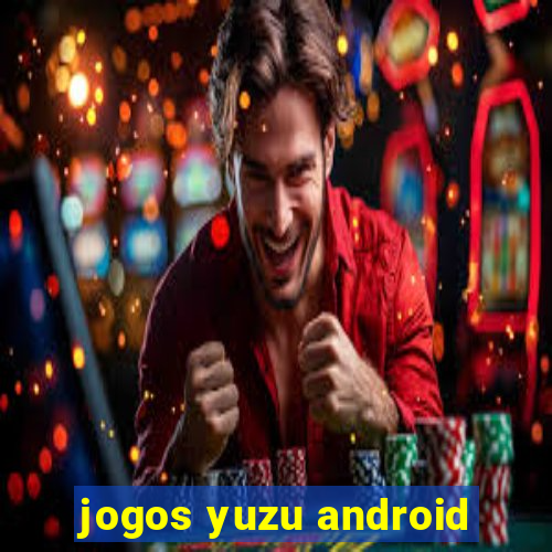 jogos yuzu android