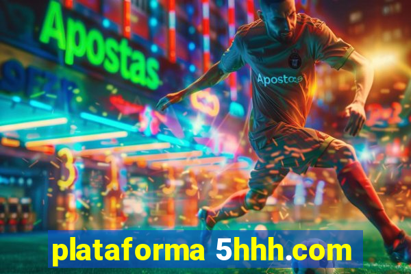 plataforma 5hhh.com