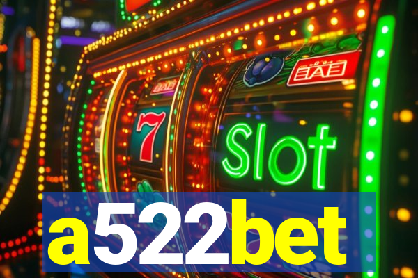 a522bet