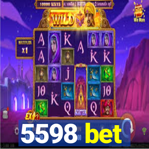 5598 bet