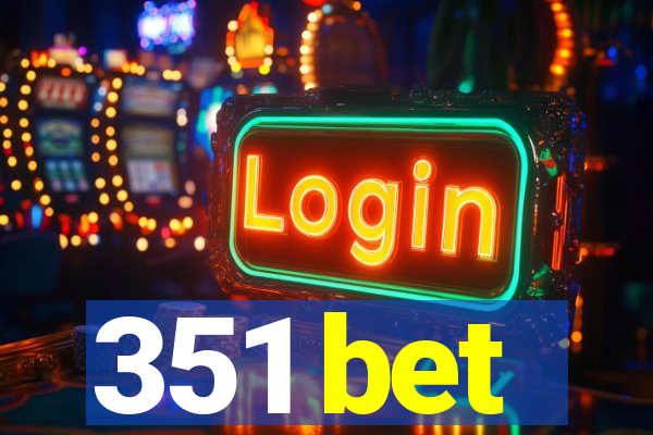 351 bet