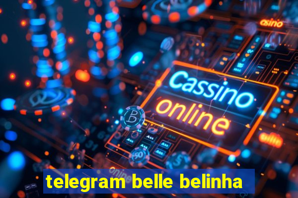 telegram belle belinha