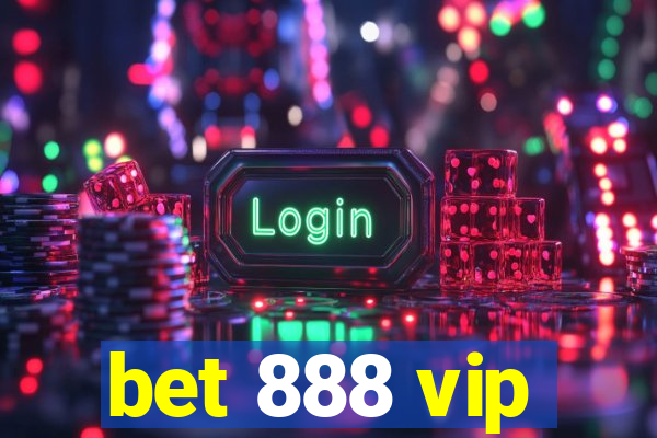 bet 888 vip