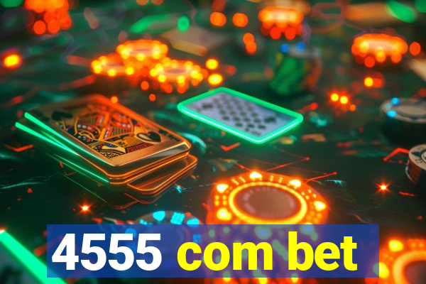 4555 com bet