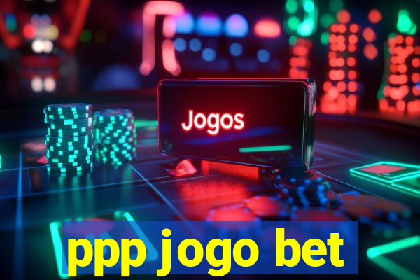 ppp jogo bet