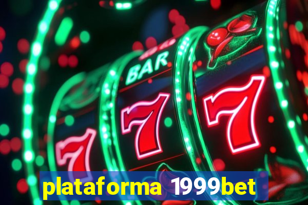 plataforma 1999bet