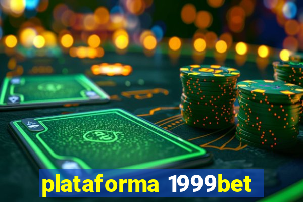 plataforma 1999bet