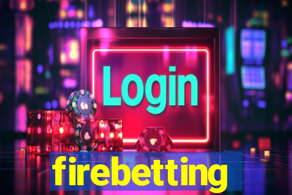 firebetting