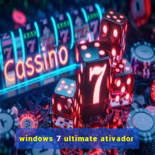 windows 7 ultimate ativador