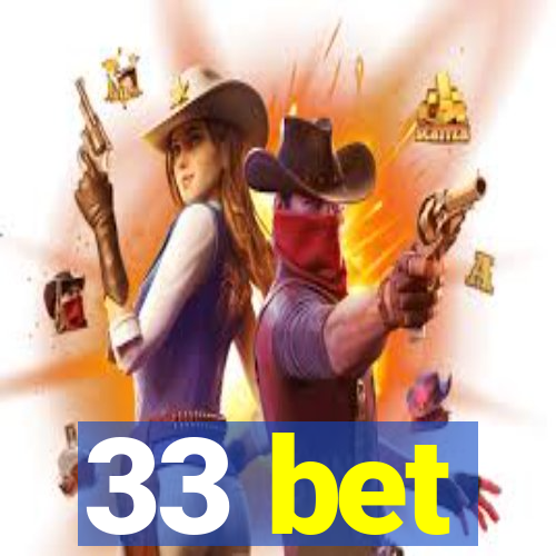 33 bet