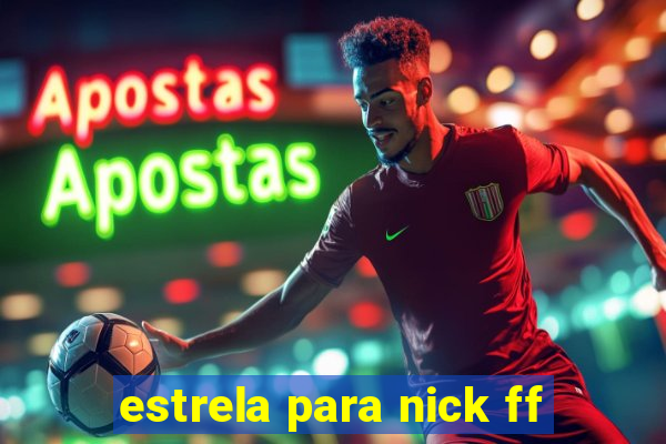 estrela para nick ff