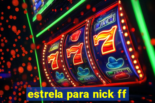 estrela para nick ff