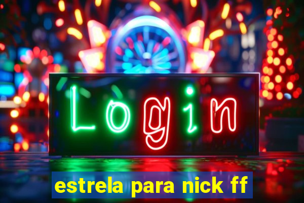 estrela para nick ff