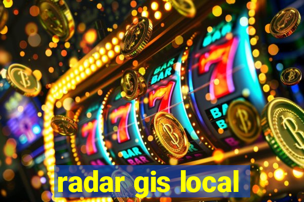 radar gis local