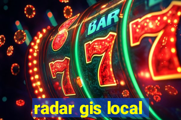 radar gis local