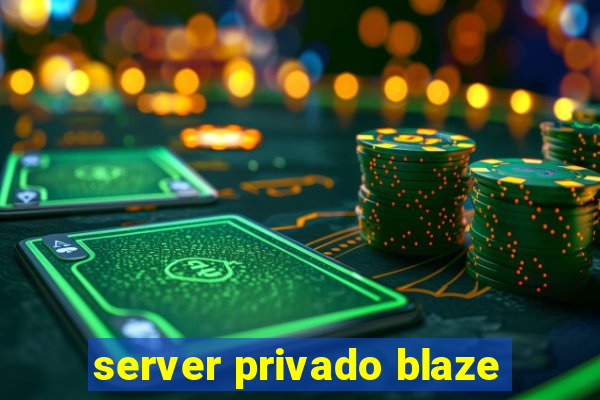 server privado blaze