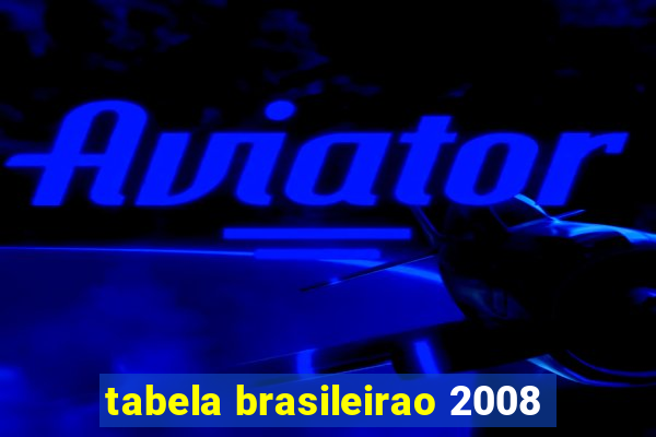 tabela brasileirao 2008