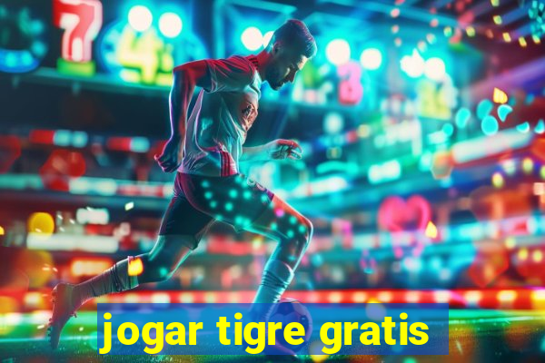 jogar tigre gratis