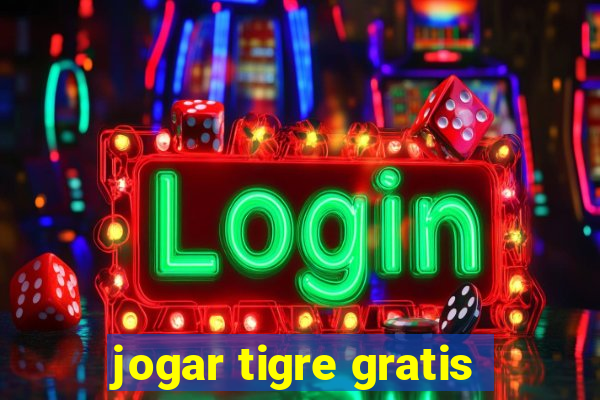 jogar tigre gratis