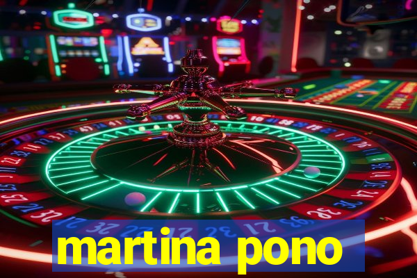 martina pono