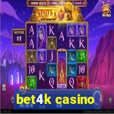 bet4k casino