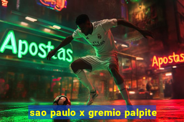 sao paulo x gremio palpite