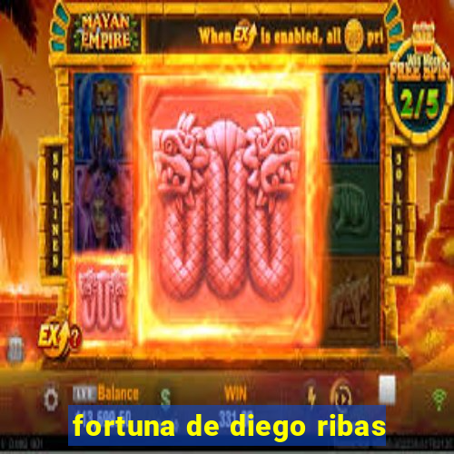 fortuna de diego ribas