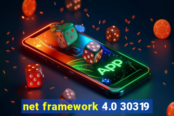 net framework 4.0 30319