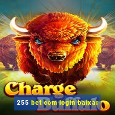 255 bet com login baixar