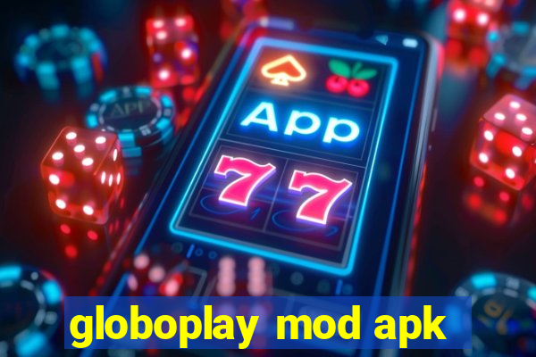 globoplay mod apk