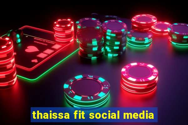 thaissa fit social media