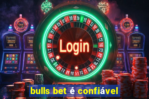 bulls bet é confiável