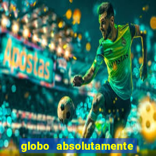 globo absolutamente sobretudo 2019