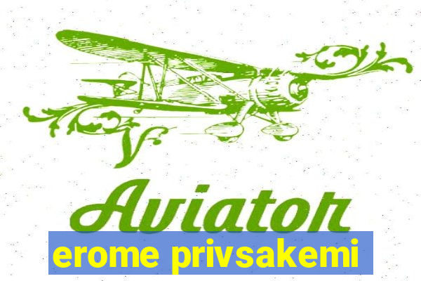 erome privsakemi