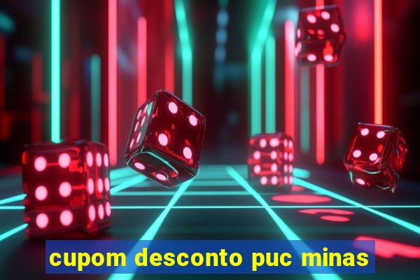 cupom desconto puc minas