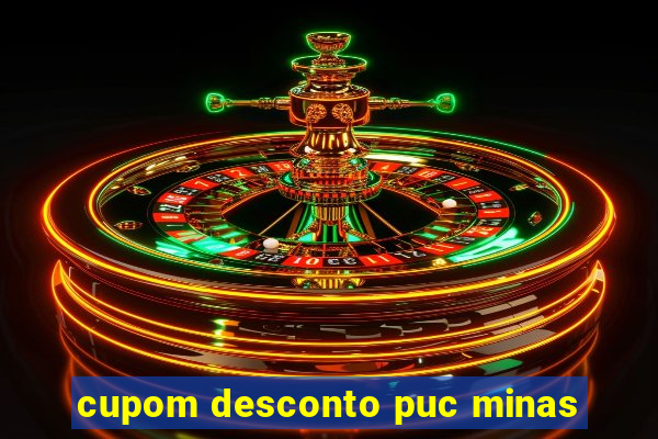 cupom desconto puc minas