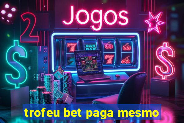 trofeu bet paga mesmo