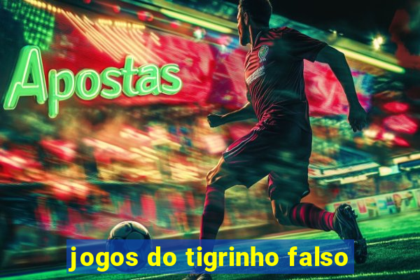 jogos do tigrinho falso