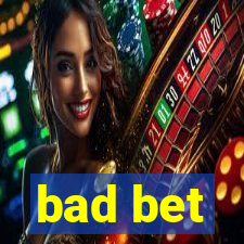 bad bet