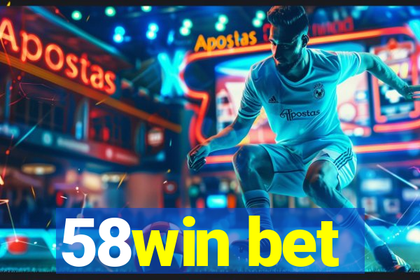 58win bet